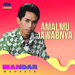 Download Lagu Mandar Mahesta - Amalmu Jawabnya MP3 Download Lagu Mandar Mahesta - Amalmu Jawabnya MP3