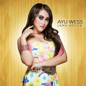 Download Lagu Ayu Wess - Jamu Kocek MP3 Download Lagu Ayu Wess - Jamu Kocek MP3