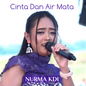 Download Lagu Nurma Kdi - Cinta Dan Air Mata MP3 Download Lagu Nurma Kdi - Cinta Dan Air Mata MP3