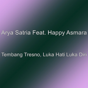 Download Lagu Arya Satria, Happy Asmara - Tembang Tresno, Luka Hati Luka Diri MP3 Download Lagu Arya Satria, Happy Asmara - Tembang Tresno, Luka Hati Luka Diri MP3