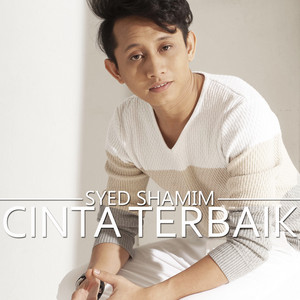 Download Lagu Syed Shamim - Cinta Terbaik MP3 Download Lagu Syed Shamim - Cinta Terbaik MP3