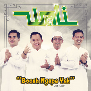 Download Lagu Wali - Bocah Ngapa Yak MP3 Download Lagu Wali - Bocah Ngapa Yak MP3