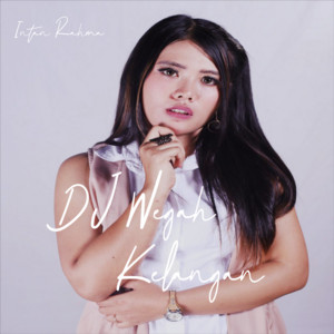 Download Lagu Intan Rahma - DJ WEGAH KELANGAN MP3 Download Lagu Intan Rahma - DJ WEGAH KELANGAN MP3