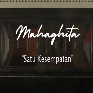 Download Lagu Mahaghita - Satu Kesempatan MP3 Download Lagu Mahaghita - Satu Kesempatan MP3
