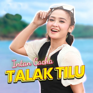 Download Lagu Intan Chacha - Talak Tilu MP3