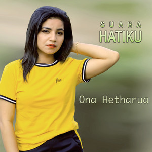 Download Lagu Ona Hetharua - Suara Hatiku MP3 Download Lagu Ona Hetharua - Suara Hatiku MP3