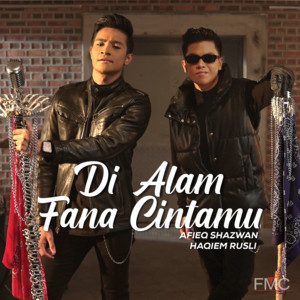 Download Lagu Afieq Shazwan, Haqiem Rusli - Di Alam Fana Cintamu MP3 Download Lagu Afieq Shazwan, Haqiem Rusli - Di Alam Fana Cintamu MP3