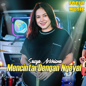 Download Lagu Focus Music, Sasya Arkhisna - Mencintai Dengan Ngeyel MP3 Download Lagu Focus Music, Sasya Arkhisna - Mencintai Dengan Ngeyel MP3