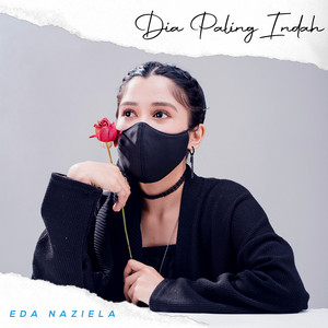 Download Lagu Eda Naziela - Dia Paling Indah MP3