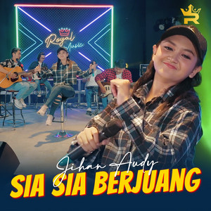Download Lagu Jihan Audy - Sia - Sia Berjuang - Live MP3 Download Lagu Jihan Audy - Sia - Sia Berjuang - Live MP3