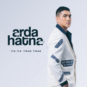 Download Lagu Arda Hatna - Iya Iya Tidak Tidak MP3