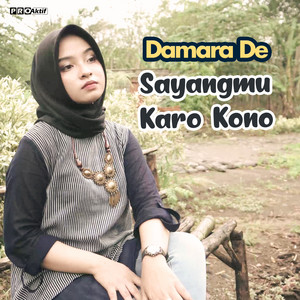 Download Lagu Damara De - Sayangmu Karo Kono MP3 Download Lagu Damara De - Sayangmu Karo Kono MP3