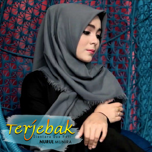 Download Lagu Nurul Munira - Terjebak Diantara Dua Hati MP3 Download Lagu Nurul Munira - Terjebak Diantara Dua Hati MP3