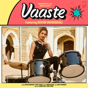 Download Lagu Dhvani Bhanushali, Nikhil D'Souza, Tanishk Bagchi - Vaaste MP3 Download Lagu Dhvani Bhanushali, Nikhil D'Souza, Tanishk Bagchi - Vaaste MP3