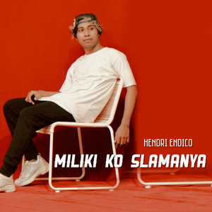 Download Lagu Hendri endico - Miliki ko slamanya MP3 Download Lagu Hendri endico - Miliki ko slamanya MP3
