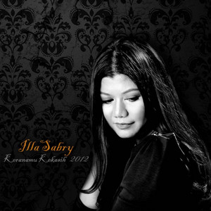 Download Lagu Illa Sabry - Keranamu Kekasih 2012 MP3 Download Lagu Illa Sabry - Keranamu Kekasih 2012 MP3