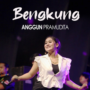 Download Lagu Anggun Pramudita - Bengkung MP3 Download Lagu Anggun Pramudita - Bengkung MP3