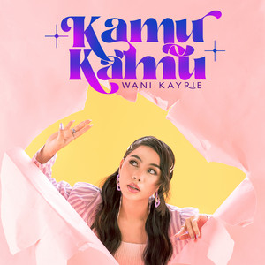 Download Lagu Wani Kayrie - Kamu Kamu MP3 Download Lagu Wani Kayrie - Kamu Kamu MP3