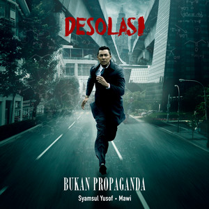 Download Lagu Syamsul Yusof, Mawi - Bukan Propaganda - From "Desolasi" MP3 Download Lagu Syamsul Yusof, Mawi - Bukan Propaganda - From "Desolasi" MP3