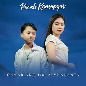 Download Lagu Damar Adji, Alvi Ananta - Pecah Kemepyar MP3 Download Lagu Damar Adji, Alvi Ananta - Pecah Kemepyar MP3