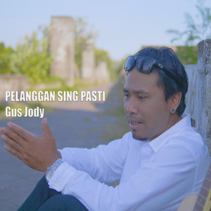 Download Lagu Gus Jody - Pelanggan Sing Pasti MP3