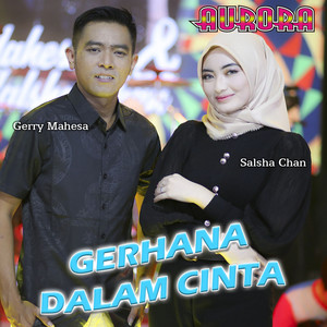 Download Lagu Gerry Mahesa, Salsha Chan - Gerhana Dalam Cinta MP3 Download Lagu Gerry Mahesa, Salsha Chan - Gerhana Dalam Cinta MP3