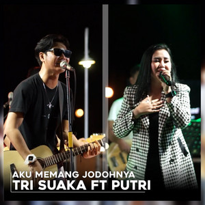 Download Lagu Tri Suaka, Putri - Aku Memang Jodohnya MP3 Download Lagu Tri Suaka, Putri - Aku Memang Jodohnya MP3