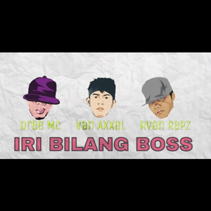 Download Lagu Van Axxel, Dree Mc, Ryan Rapz - Iri Bilang Boss MP3