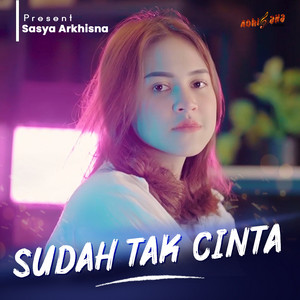 Download Lagu Sasya Arkhisna - Sudah Tak Cinta MP3 Download Lagu Sasya Arkhisna - Sudah Tak Cinta MP3