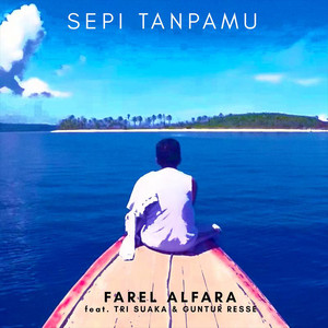 Download Lagu Farel Alfara - Sepi Tanpamu (feat. Tri Suaka, Guntur Resse) MP3