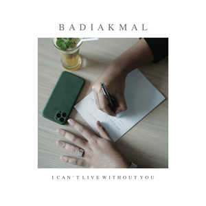 Download Lagu Badi Akmal - I Can't Live Without You MP3 Download Lagu Badi Akmal - I Can't Live Without You MP3