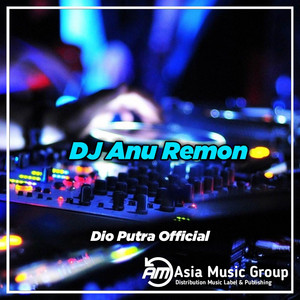 Download Lagu DIO PUTRA OFFICIAL - DJ Anu Remon Viral Tiktok MP3