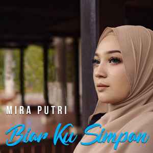 Download Lagu Mira Putri - Biar Ku Simpan MP3 Download Lagu Mira Putri - Biar Ku Simpan MP3