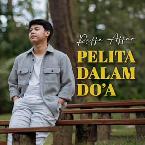 Download Lagu Raffa Affar - Pelita Dalam Do'a MP3 Download Lagu Raffa Affar - Pelita Dalam Do'a MP3