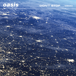 Download Lagu Oasis - Don't Stop... - Demo MP3 Download Lagu Oasis - Don't Stop... - Demo MP3