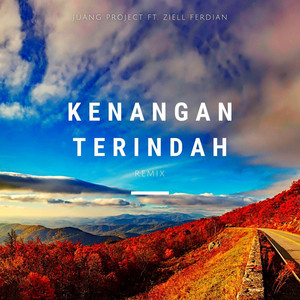 Download Lagu Juang Project, Ziell Ferdian - Kenangan Terindah - Remix MP3 Download Lagu Juang Project, Ziell Ferdian - Kenangan Terindah - Remix MP3