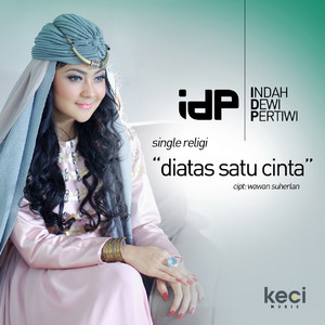Download Lagu Indah Dewi Pertiwi - Di Atas Satu Cinta MP3 Download Lagu Indah Dewi Pertiwi - Di Atas Satu Cinta MP3