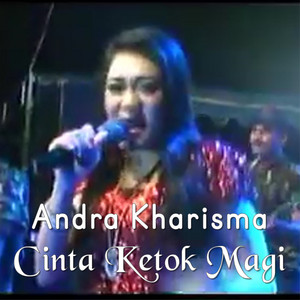 Download Lagu Andra Kharisma - Cinta Ketok Magic MP3 Download Lagu Andra Kharisma - Cinta Ketok Magic MP3