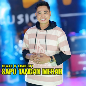 Download Lagu Irwan D'Academy - Sapu tangan merah MP3 Download Lagu Irwan D'Academy - Sapu tangan merah MP3