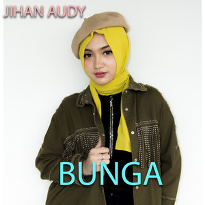 Download Lagu Jihan Audy - Bunga MP3 Download Lagu Jihan Audy - Bunga MP3
