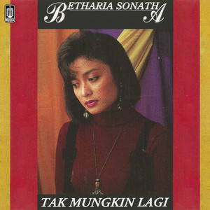 Download Lagu Betharia Sonatha - Tak Mungkin Lagi MP3 Download Lagu Betharia Sonatha - Tak Mungkin Lagi MP3