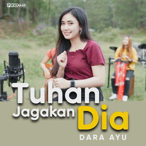 Download Lagu Dara Ayu - Tuhan Jagakan Dia MP3 Download Lagu Dara Ayu - Tuhan Jagakan Dia MP3