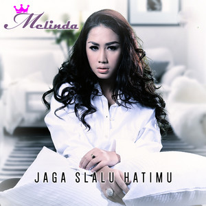 Download Lagu Melinda - Jaga Slalu Hatimu MP3 Download Lagu Melinda - Jaga Slalu Hatimu MP3