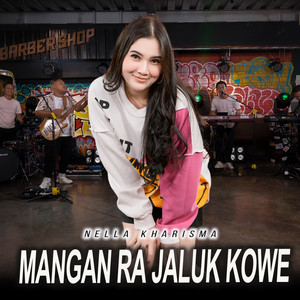Download Lagu Nella Kharisma - Mangan Ra Jaluk Kowe MP3 Download Lagu Nella Kharisma - Mangan Ra Jaluk Kowe MP3