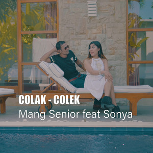 Download Lagu Mang Senior, Sonya - Colak - Colek MP3 Download Lagu Mang Senior, Sonya - Colak - Colek MP3