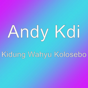 Download Lagu Andy Kdi - Kidung Wahyu Kolosebo MP3 Download Lagu Andy Kdi - Kidung Wahyu Kolosebo MP3