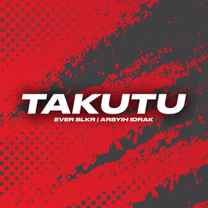 Download Lagu EVER SLKR, Arsyih Idrak - Takutu MP3 Download Lagu EVER SLKR, Arsyih Idrak - Takutu MP3