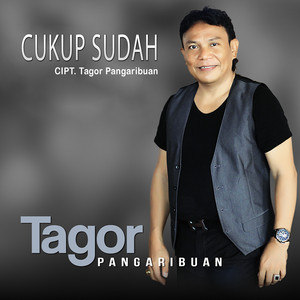 Download Lagu Tagor Pangaribuan - Cukup Sudah MP3 Download Lagu Tagor Pangaribuan - Cukup Sudah MP3