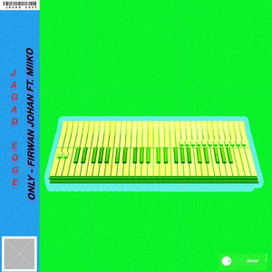 Download Lagu Jagad Edge, Firwan Johan, Miiko - Only MP3 Download Lagu Jagad Edge, Firwan Johan, Miiko - Only MP3