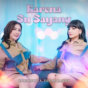 Download Lagu Ucie Sucita, Dinar Candy - Karena Su Sayang MP3 Download Lagu Ucie Sucita, Dinar Candy - Karena Su Sayang MP3
